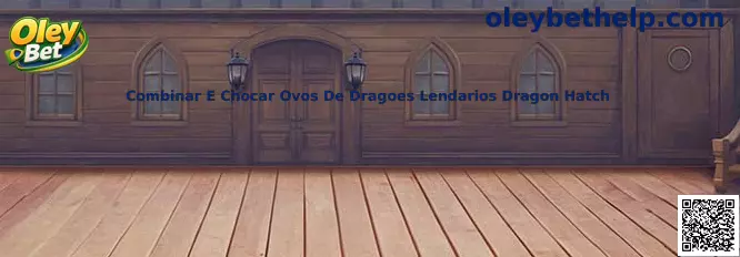 Combinar E Chocar Ovos De Dragoes Lendarios Dragon Hatch