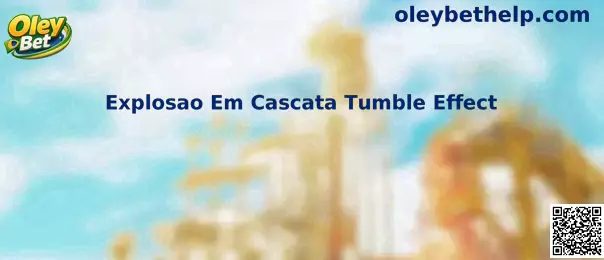 Explosao Em Cascata Tumble Effect