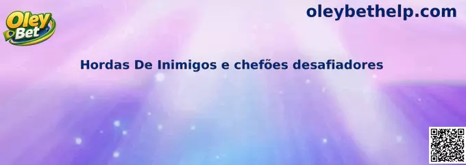 Hordas De Inimigos e chefões desafiadores