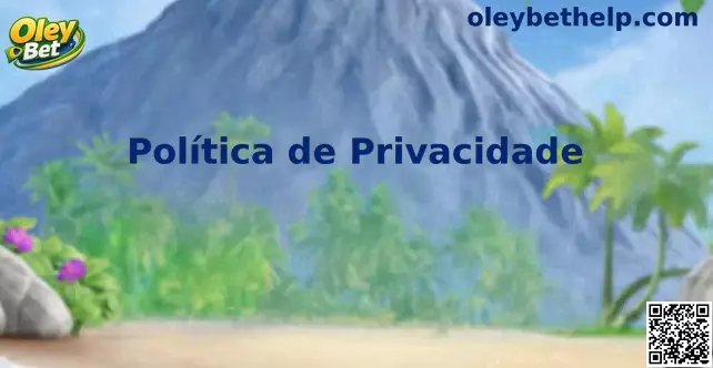 Política de Privacidade Oley Bet